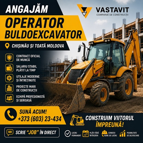 ANGAJĂM OPERATOR BULDOEXCAVATOR | CHIȘINĂU